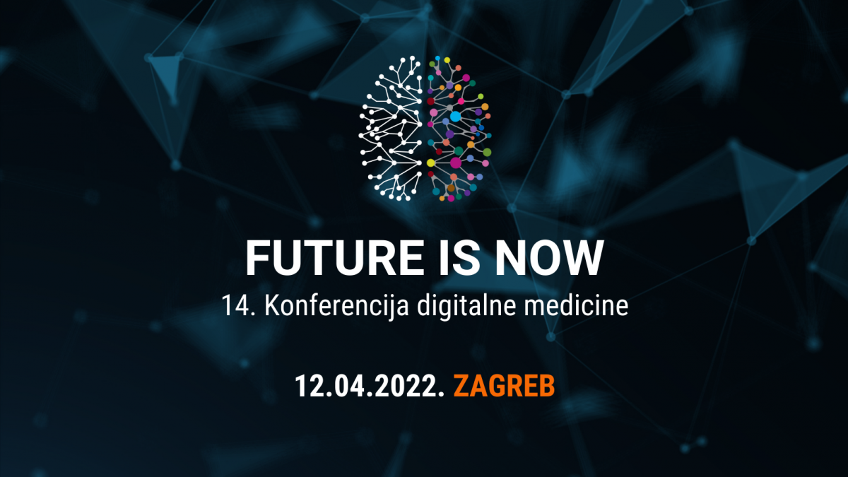 14. Konferencija digitalne medicine FUTURE IS NOW, 12. travnja 2022. u Kaptol Boutique Cinema u Zagrebu