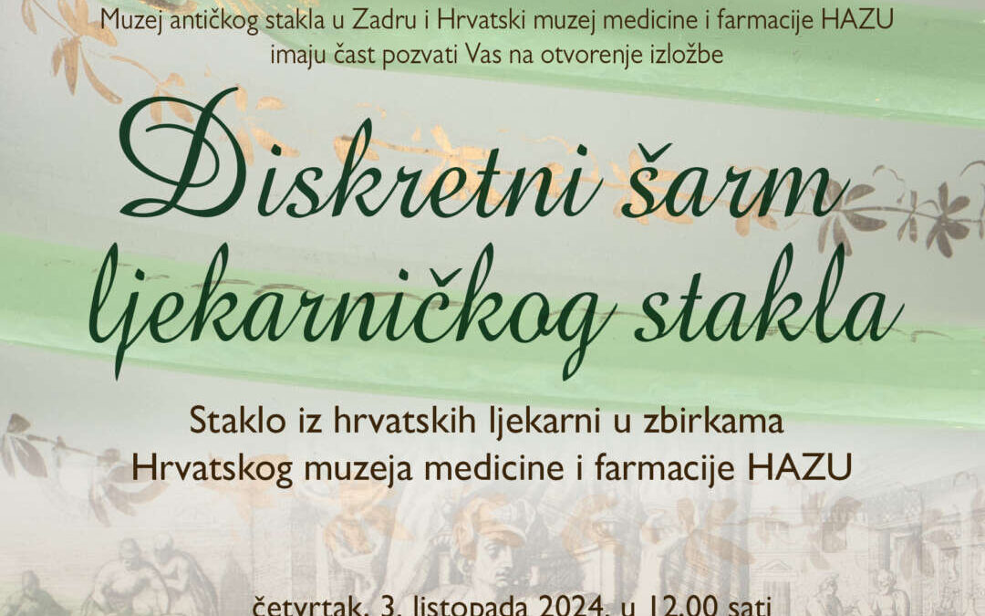 Najava izložbe  DISKRETNI ŠARM LJEKARNIČKOG STAKLA Muzej antičkog stakla, Zadar, 3. listopada – 15. prosinca 2024.